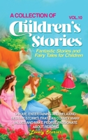 A Collection of Children's Stories: Fantastic stories and fairy tales for children 1088191576 Book Cover