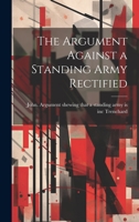 The Argument Against a Standing Army Rectified 1022134388 Book Cover