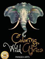 Coloring Wild Africa : Adult Coloring Book 1974581357 Book Cover