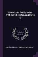 The Acts of the Apostles: With Introd., Notes, and Maps; Volume 16 1378883039 Book Cover