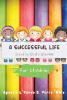 A Successful Life: Lived By God's Wisdom null Book Cover