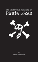 The Illustrative Anthology of Pirate Jokes 0578228041 Book Cover