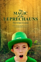 The Magic of the Leprechauns and the Green Crystal 1458354156 Book Cover