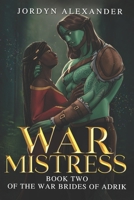 War Mistress: (An Orc Romance) (The War Brides of Adrik) B0CPVLXTZX Book Cover