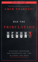 Has the Tribulation Begun? Study Guide: Avoiding Confusion and Redeeming the Time in These Last Days 0736987282 Book Cover