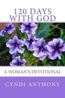 120 Days with God: A Woman's Devotional 1500133574 Book Cover