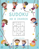 Sudoku ab 8 Jahren: 200 Sudoku Rätsel für 8 Jährige mit Tipps uns Lösungen - (Großdruck) B086Y6K1HK Book Cover