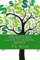 The Resource Guide to Making Money 1497302331 Book Cover