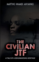 The Civilian Jtf: A Tale of a Dehumanising Heritage 3754398067 Book Cover