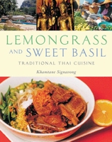 Lemongrass And Sweet Basil: Traditional Thai Cuisine