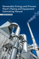 Renewable Energy and Process Plant's Piping and Equipment Estimating Manual 044345681X Book Cover
