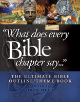 What Does Every Bible Chapter Say . . .: The Ultimate Bible Outline/Theme Book 0899576249 Book Cover