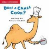 Does a Camel Cook?: Early Experiences 1593545959 Book Cover
