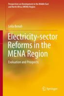 Electricity-sector Reforms in the MENA Region: Evaluation and Prospects (Perspectives on Development in the Middle East and North Africa 3319962671 Book Cover