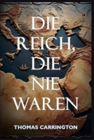 Die Reiche, die nie waren - Vierzig kontrafaktische Geschichten aus der Antike: Wie Sumer, Ägypten, Persien, Griechenland, Rom, Indien, China und ... ungeschriebenen Geschichten) (German Edition) B0HBJ6GGGT Book Cover
