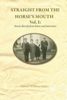 Straight from the Horse's Mouth Vol1: Stories Directly from Letters and Interviews 1782224629 Book Cover