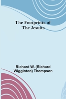 The Footprints of the Jesuits 9356083843 Book Cover