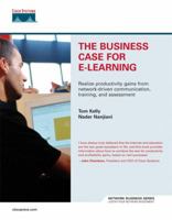 The Business Case for E-Learning 1587200864 Book Cover