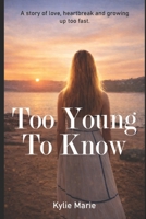 Too Young To Know B0GSLSTZPN Book Cover
