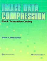 Image Data Compression: Block Truncation Coding 0818668474 Book Cover