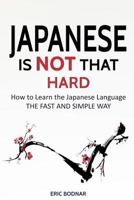 Japanese Is Not That Hard 1521529078 Book Cover