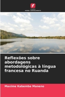 Reflexões sobre abordagens metodológicas à língua francesa no Ruanda 6205817667 Book Cover