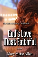 God's Love Most Faithful 0988784149 Book Cover