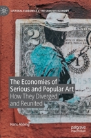 The Economies of Serious and Popular Art: How They Diverged and Reunited 3031186478 Book Cover