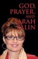 God, Prayer, and Sarah Palin 1603320628 Book Cover