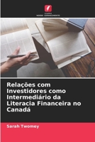 Relações com Investidores como Intermediário da Literacia Financeira no Canadá (Portuguese Edition) 6208341191 Book Cover