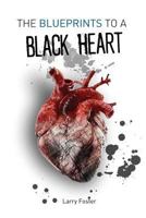 The Blueprints to a Black Heart: A Collection of Poems 096442052X Book Cover