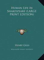Human Life in Shakespeare 1417947616 Book Cover
