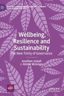 Wellbeing, Resilience and Sustainability : The New Trinity of Governance 3030323064 Book Cover
