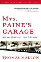 Mrs. Paine's Garage and the Murder of John F. Kennedy 0375421173 Book Cover