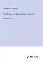 The Religion of Babylonia and Assyria: in large print 3368317288 Book Cover