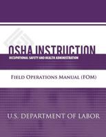 OSHA Instruction: Field Operations Manual (Fom) 1479342602 Book Cover