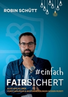 #einfachversichert: alles was du über Versicherungen und Baufinanzierungen wissen musst (German Edition) 3757887026 Book Cover