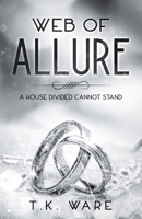 WEB OF ALLURE: A house divided cannot stand B0CSX6T5YB Book Cover