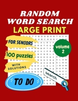 RANDOM WORD SEARCH for SENIORS - LARGE PRINT - volume 2: Puzzle Book - 100 Hidden Word Find Puzzles for Seniors, Adults and Young Ones B08PJPQD6Z Book Cover