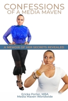 Confessions of a Media Maven: A Memoir of Her Secrets Revealed (Full Color Edition) 1548955345 Book Cover