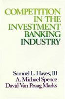 Competition in the Investment Banking Industry 0674154150 Book Cover