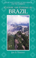 Culture and Customs of Brazil 0313304955 Book Cover