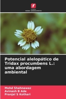 Potencial alelopático de Tridax procumbens L.: uma abordagem ambiental (Portuguese Edition) 620779172X Book Cover
