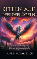 Reiten Auf Pferdeflügeln: Das Pferd von heute für die Welt von morgen neu erfinden (German Edition) B0HD9Q6ZLB Book Cover