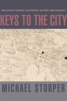 Keys to the City: How Economics, Institutions, Social Interaction, and Politics Shape Development 0691202958 Book Cover