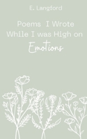 Poems I Wrote When I was High on Emotions 9357691855 Book Cover