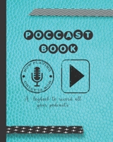 Podcast book: A log book to plan episodes and record all the podcasts episodes for the podcast lover who likes to track their digital broadcast and ... effect cover art design (Podcast revolution) 1660017580 Book Cover