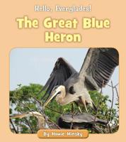 The Great Blue Heron 1534157336 Book Cover