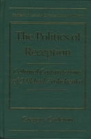 The Politics of Reception: Critical Constructions of Mikhail Zoshchenko 081011609X Book Cover