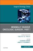 Minimally Invasive Oncologic Surgery, Part I, an Issue of Surgical Oncology Clinics of North America: Volume 28-1 032365505X Book Cover